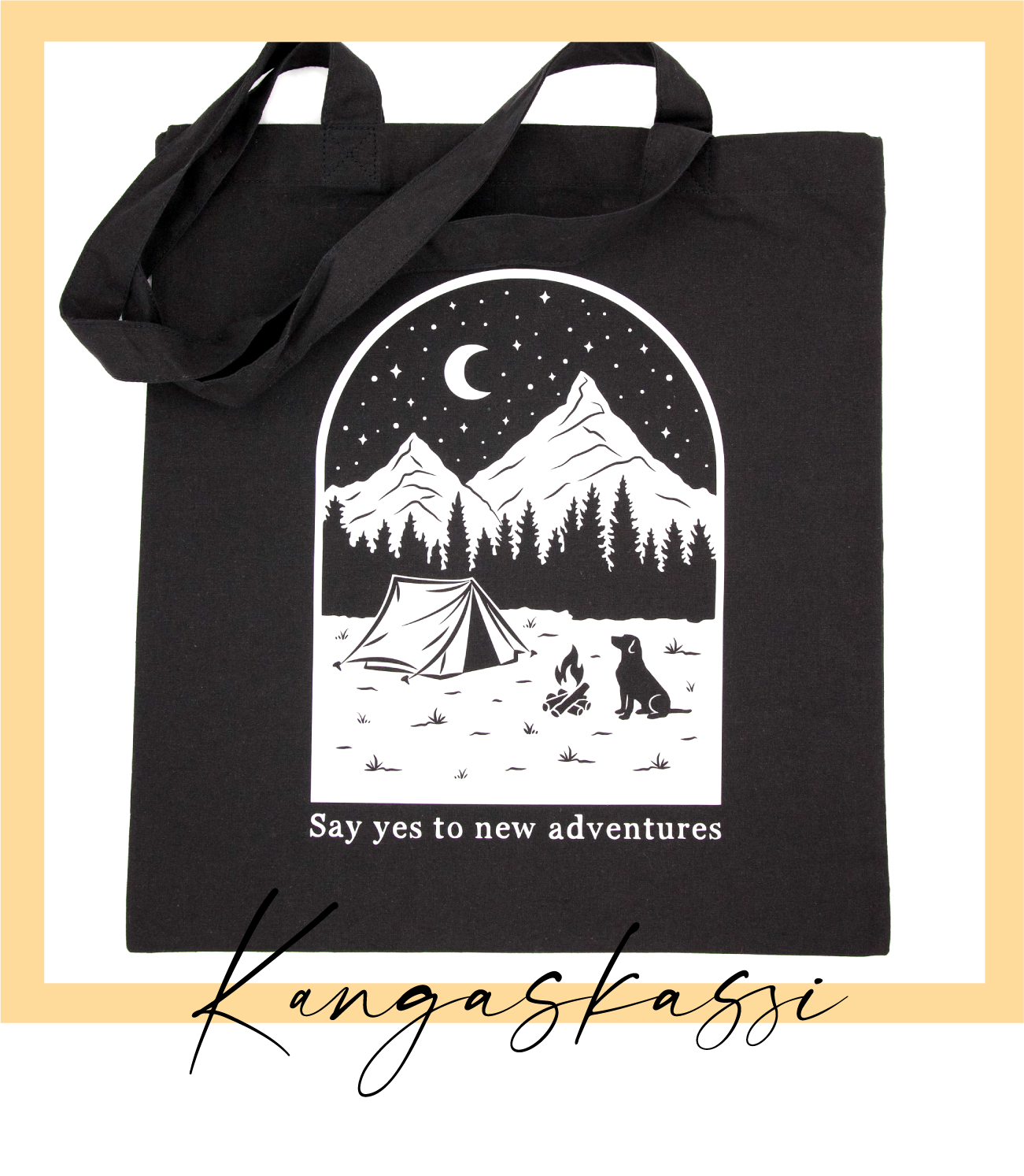 Say yes to new adventures -kangaskassi