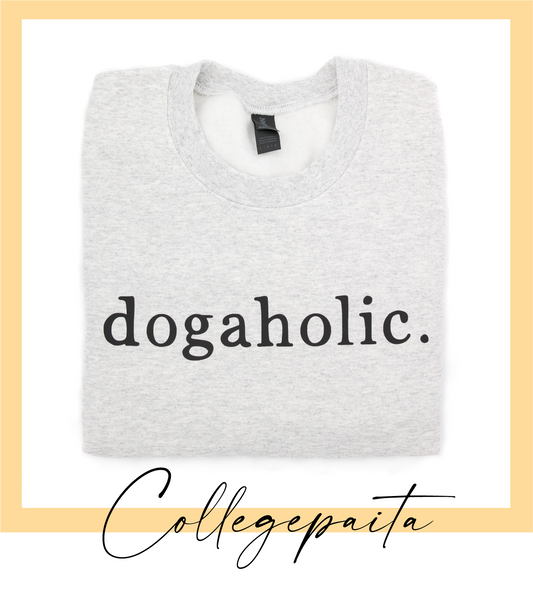 Dogaholic -collegepaita