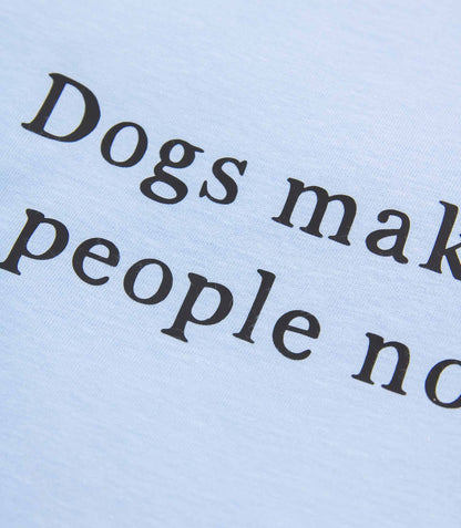 Käsinpainettu sininen t-paita tekstillä dogs make me happy, people not so much.