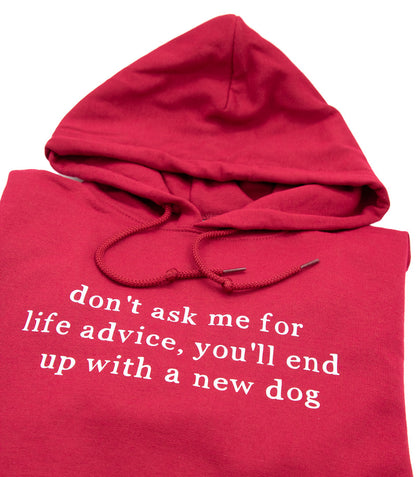 Punainen käsinpainettu huppari Don't ask me for life advice, you'll end up with a new dog tekstillä
